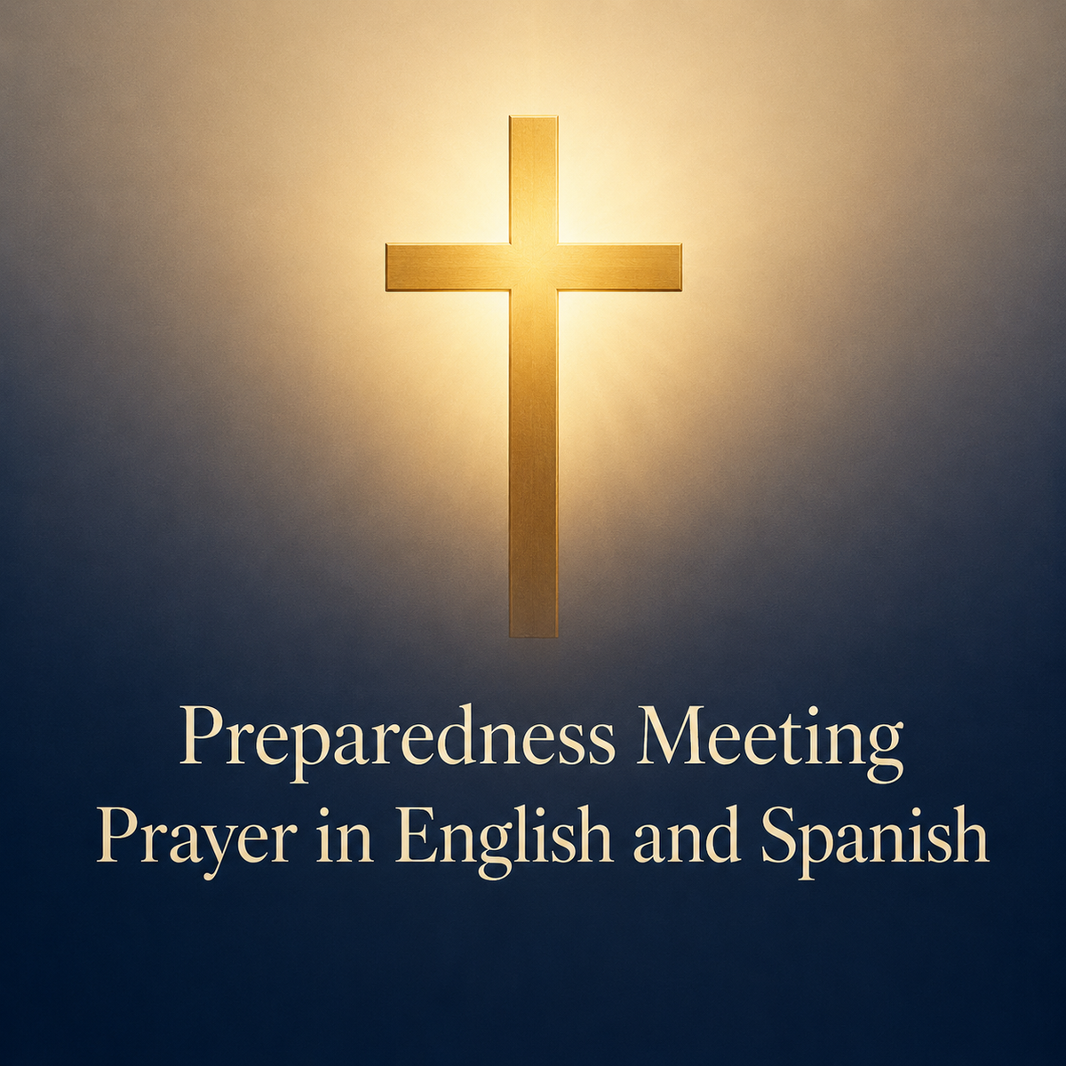 Preparedness Meeting Prayer - English and Español