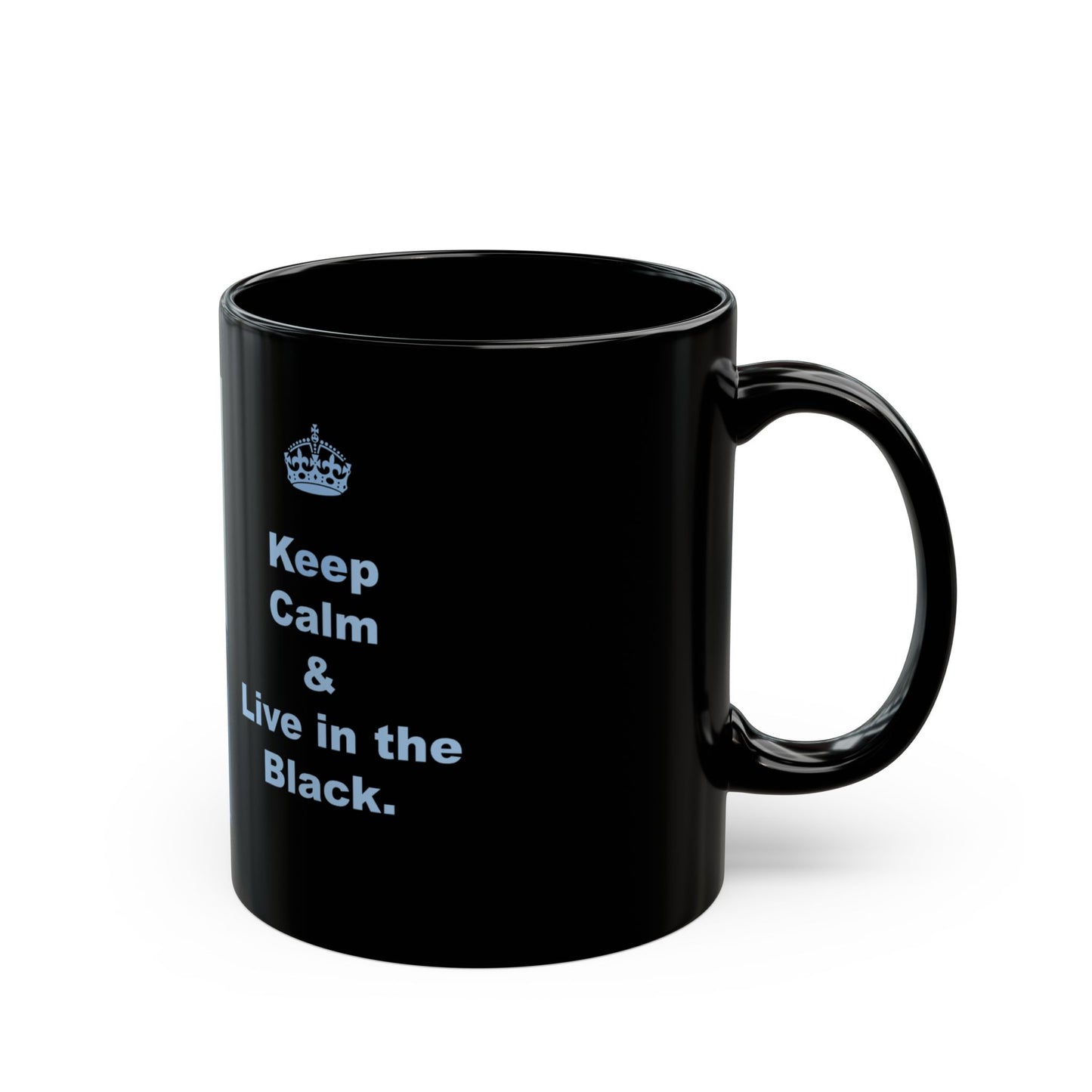 Keep Calm & Live in the Black Mug —  Uncle Bob Design (11oz)