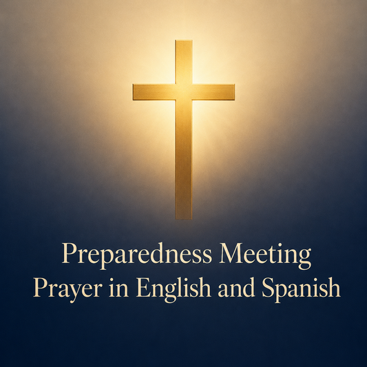 Preparedness Meeting Prayer - English and Español