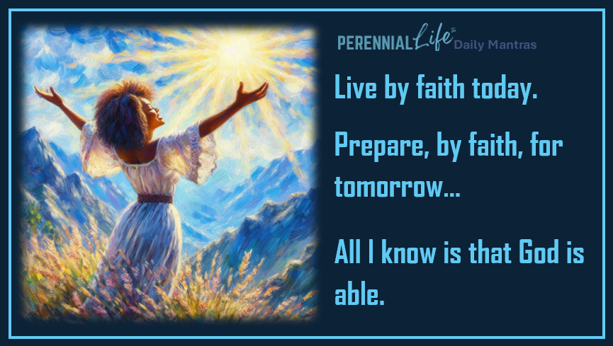 "Live by Faith, Today. Prepare by Faith, for Tomorrow..." with Lady of Light Daily Mantra, by PerennialLIFE™ Kitchen Magnet